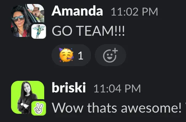 Amanda and briski reacting 'GO TEAM!!!' and 'Wow thats awesome!' in Slack